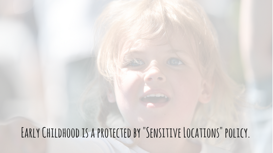 Early Childhood is a protected by "Sensitive Locations" policy